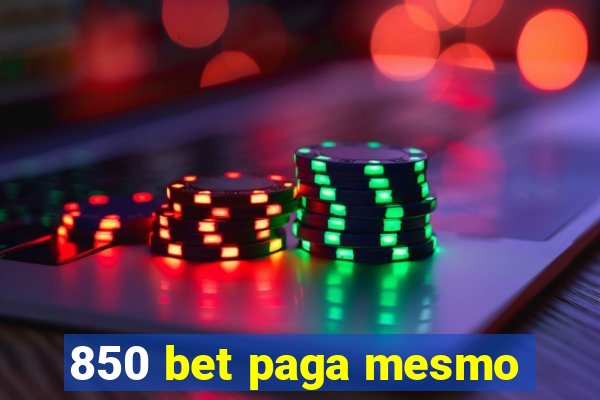 850 bet paga mesmo